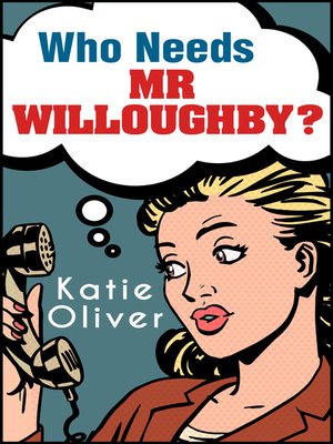 cover image of Who Needs Mr Willoughby?